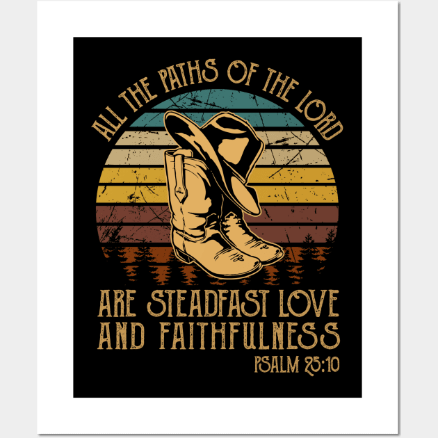 All The Paths Of The Lord Are Steadfast Love And Faithfulness Cowboy Boots Wall Art by Beard Art eye